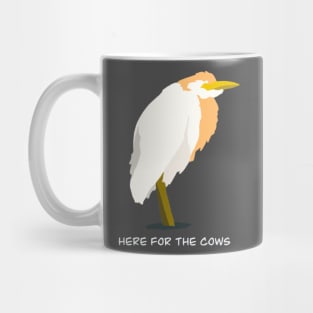 Here for the Cows - Cattle Egret Bird Humour Design Mug